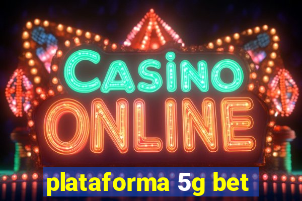 plataforma 5g bet